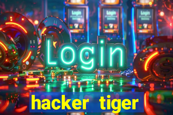 hacker tiger fortune download